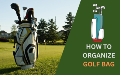 How to Organize Golf Bag Like a Pro? Quick & Easy Tips in 2024